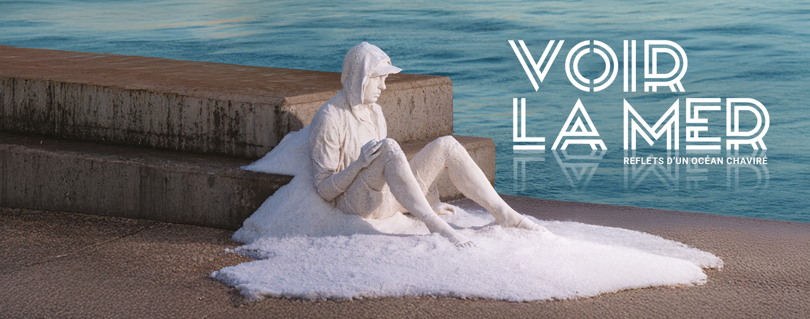 VOIR LA MER EXHIBITION